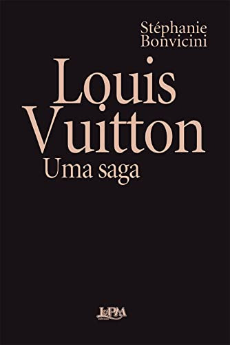 Libro Louis Vuitton Uma Saga De Stéphanie Bonvicini L&pm