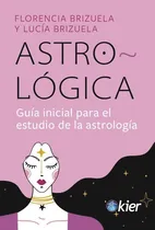 Comprar Astro-lógica, De F. Brizuela - L. Brizuela. 0 Editorial K