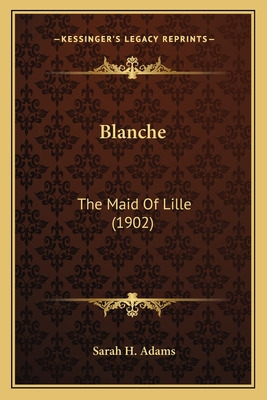 Libro Blanche: The Maid Of Lille (1902) The Maid Of Lille...