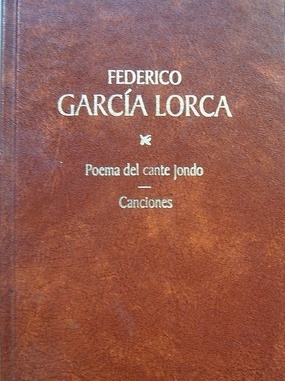 Poema Del Cante Jondo Y Canciones - Federico Garcia Lorca