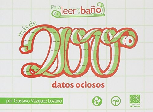 Mas De 200 Datos Ociosos Para Leer En El Baño: Mas De 200 Datos Ociosos Para Leer En El Baño, De Staff Algarabía. Editorial Lectorum, Tapa Blanda, Edición 2012 En Español, 2012