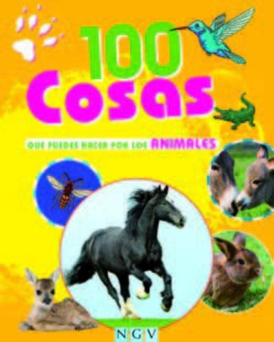 100 Cosas Que Puedes Hacer Por Los Animales