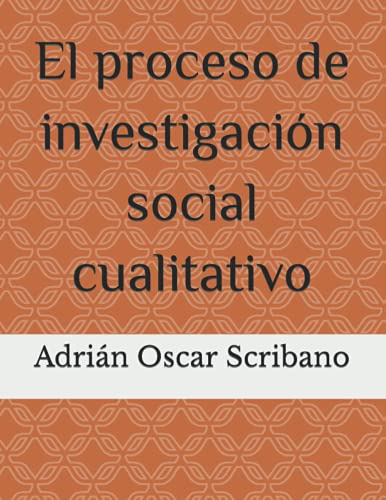 El Proceso De Investigacion Social Cualitativo: Hacia La Com