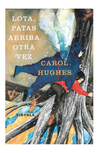 Lota Patas Arriba Otra Vez, De Hughes, Carol. Editorial Siruela, Tapa Blanda En Español, 2001