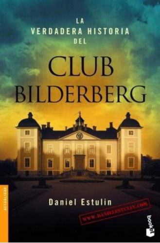 La Verdadera Historia Del Club Bildelberg