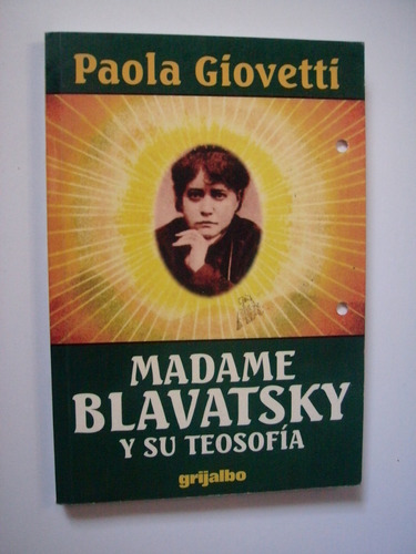 Madame Blavatsky Y Su Teosofía - Paola Giovetti - 1998