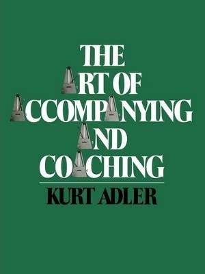 Libro The Art Of Accompanying And Coaching - Kurt Adler