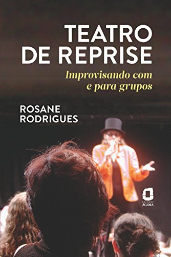 Libro Teatro De Reprise Improvisando Com E Para Grupos De Ro