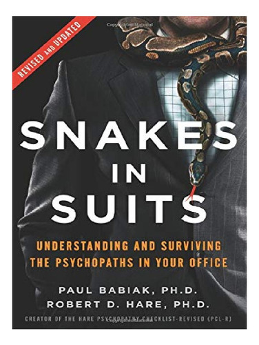 Snakes In Suits, Revised Edition - Robert D. Hare, Pau. Eb12