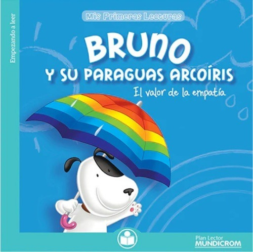 Bruno Y Su Paraguas Arcoiris: El Valor De La Empatia
