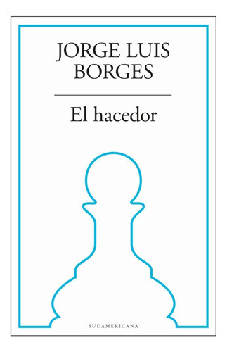 El Hacedor - Jorge Luis Borges