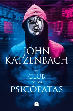 El Club De Los Psicópatas Katzenbach, John Ediciones B