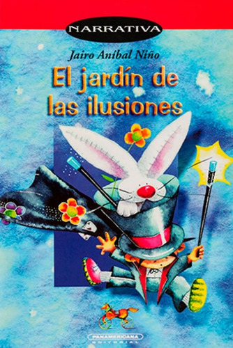 El jardín de las ilusiones, de Jairo Anibal Nino. Serie 9583007019, vol. 1. Editorial Panamericana editorial, tapa blanda, edición 2021 en español, 2021
