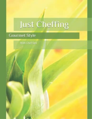 Just Cheffing: Gourmet Style, De Staten, Chef Delrae. Editorial Oem, Tapa Blanda En Inglés
