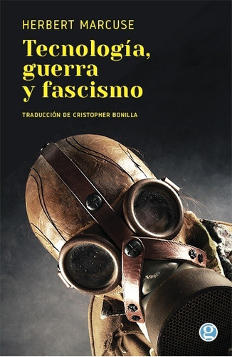 TECNOLOGÍA, GUERRA Y FASCISMO, de Marcuse, Herbert., vol. Volumen Unico. Editorial Godot Ediciones, edición 1 en español