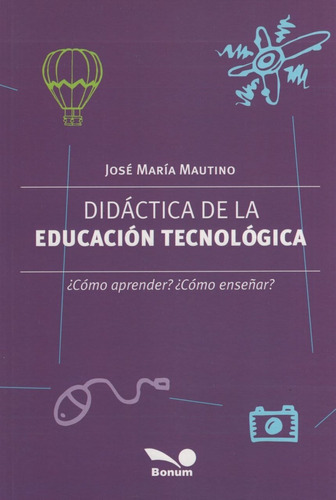 Didactica De La Educacion Tecnologica - Como Aprender? Como