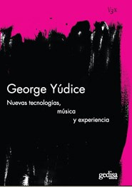 Libro Nuevas Tecnologias  Musica Y Experiencia De George Yud