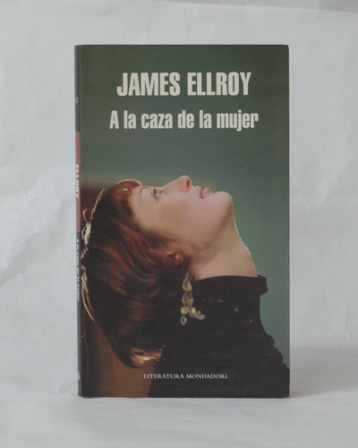 A La Caza De La Mujer / James Ellroy [lcda]