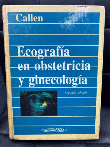 Ecografia En Obstetricia Y Ginecologia, Callen. 2a Edicion.