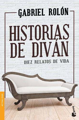 HISTORIAS DE DIVAN, de Rolon, Gabriel. Serie Booket Editorial Booket Paidós México, tapa blanda en español, 2019