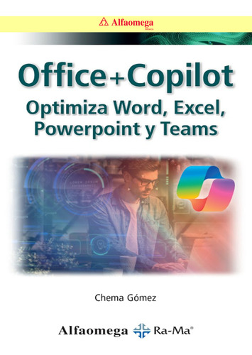 Office + Copilot. Optimiza Word, Excel, Powerpoint Y Teams