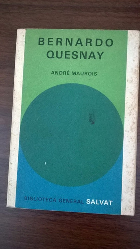 Bernardo Quesnay - André Maurois