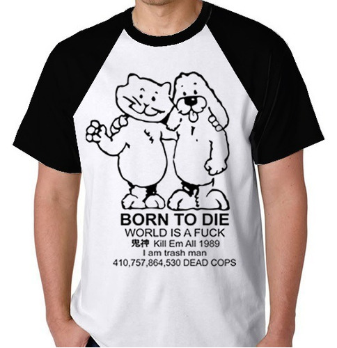 Camiseta Raglan Camisa Blusa Born To Die World Is Fuck Meme