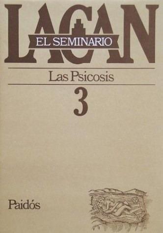 El Seminario 3 - Lacan Jacques (libro)