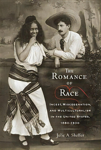 The Romance Of Race, De Jolie A. Sheffer. Editorial Rutgers University Press, Tapa Dura En Inglés