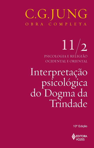 Interpretação psicológica do Dogma da Trindade Vol. 11/2, de Jung, C. G.. Editora Vozes Ltda., capa mole em português, 2013