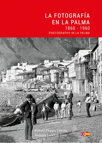 La Fotografãâa En La Palma: 1860-1960, De Lorenzo Tena, Antonio. Editorial Ediciones Remotas, Tapa Blanda En Español