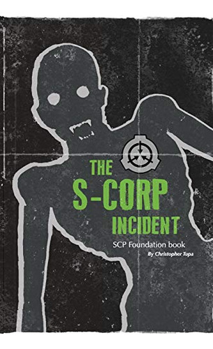 Libro: The S-corp Incident: A Scp Foundation