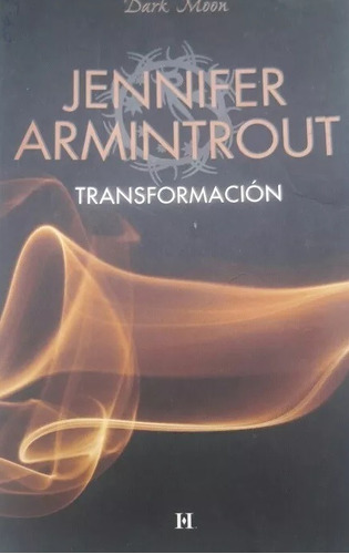 Jennifer Armintrout - Transformacion Dark Moon (c195)