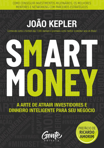 Smart money: A arte de atrair investidores e dinheiro inteligente para seu negócio, de Kepler, João. Editora Gente Livraria e Editora Ltda., capa mole em português, 2018