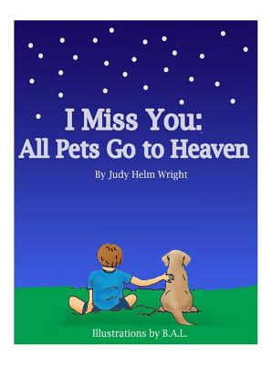 Libro I Miss You: All Pets Go To Heaven - Wright, Judy Helm