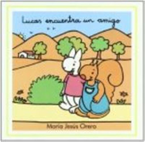 Lucas Encuentra Un Amigo - Orero Garcia,maria Jesus