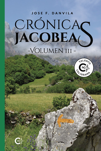 Crónicas Jacobeas - Volumen Iii, De Danvila , Jose F..., Vol. 1.0. Editorial Caligrama, Tapa Blanda, Edición 1.0 En Español, 2021