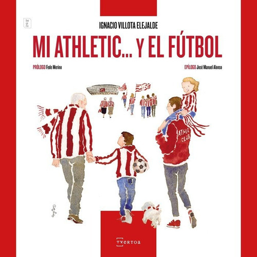 Mi Athletic... y el fÃÂºtbol, de Villota Elejalde, Ignacio. Editorial Txertoa, tapa blanda en español