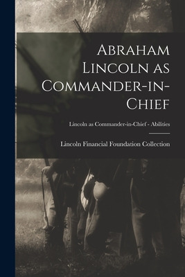Libro Abraham Lincoln As Commander-in-chief; Lincoln As C...