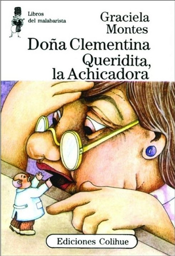 Doña Clementina Queridita La Achicadora  - Colihue
