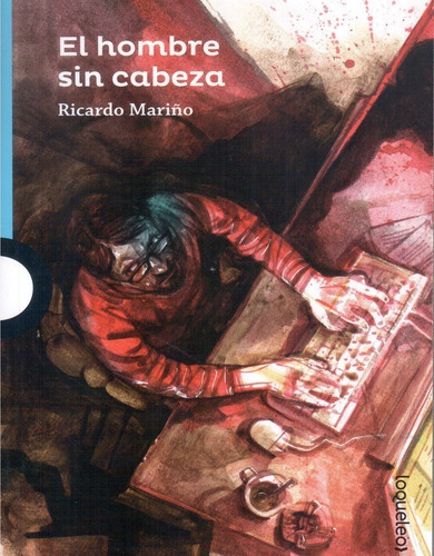 Hombre Sin Cabeza - Loqueleo -, De Ricardo Mariño. Editorial Loqueleo, Tapa Blanda En Español