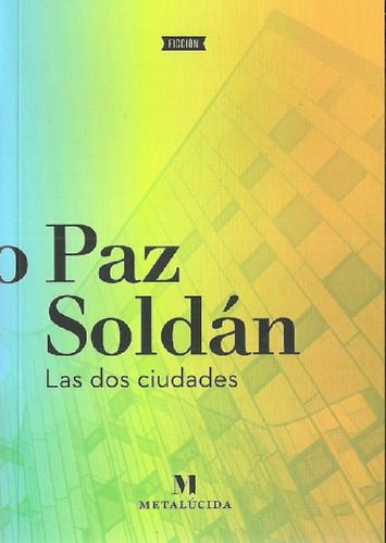 Libro - Dos Ciudades, Las, De Paz Soldán, Edmundo. Editoria