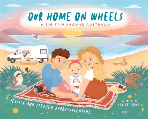 Our Home On Wheels : A Big Trip Around Australia, De Jessica And Stephen Parry-valentine. Editorial Penguin Random House Australia, Tapa Dura En Inglés
