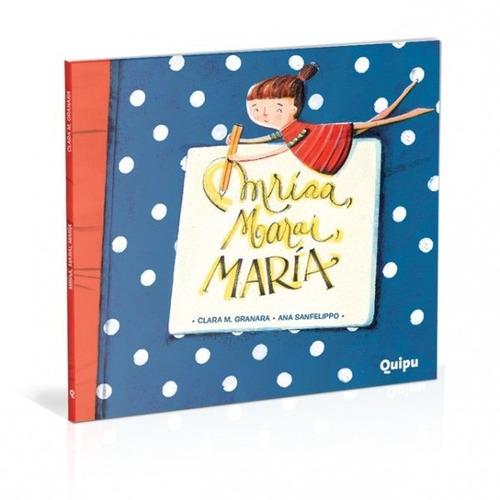 Mríaa, Marai, María - Clara M. Granara - Ana Sanfelippo