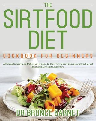 Libro The Sirtfood Diet Cookbook For Beginners - Dr Bronc...