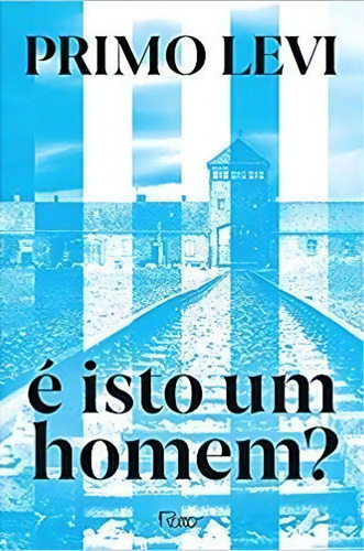 E Isto Um Homem? - 1ªed.(1988), De Primo Levi. Editora Rocco, Capa Mole, Edição 1 Em Português, 1988