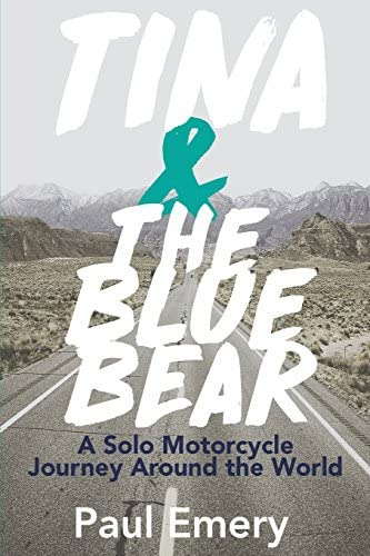 Libro: Tina And The Blue Bear: A Solo Motorcycle Journey The