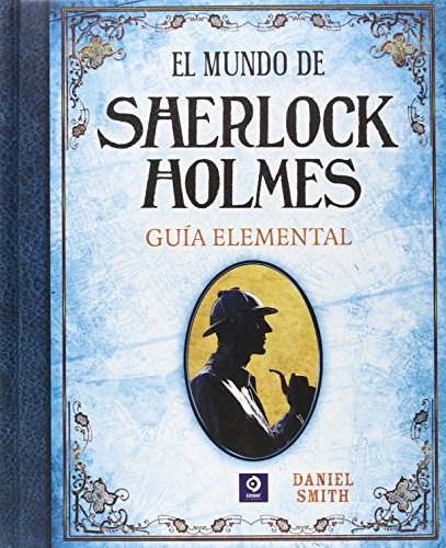El Mundo De Sherlock Holmes Guia Elemental -clasicos De La L