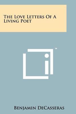 Libro The Love Letters Of A Living Poet - Decasseras, Ben...