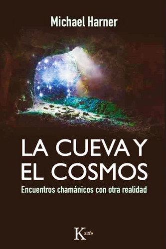 La Cueva Y El Cosmos - Michael Harner - Libro Nuevo Original